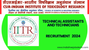 CSIR IITR Technical Assistants and Technicians Recruitment   2024